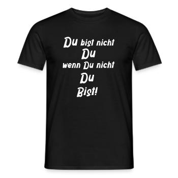 Du bist nicht Du - Männer T-Shirt - Schwarz - Vorne - AI Model Male 178 light (178cm)