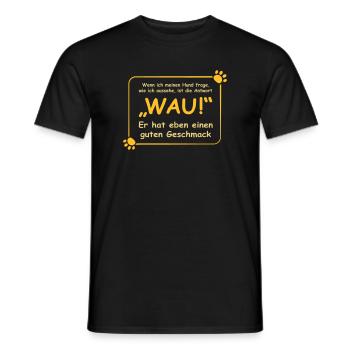 Wenn ich meinen Hund frage, wie ich aussehe.. WAU! - Männer T-Shirt - Schwarz - Vorne - AI Model Male 178 light (178cm)