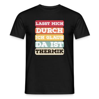 "Lasst Mich Durch Ich Glaub Da Ist Thermik" Spruch - Männer T-Shirt - Schwarz - Vorne - AI Model Male 178 light (178cm)