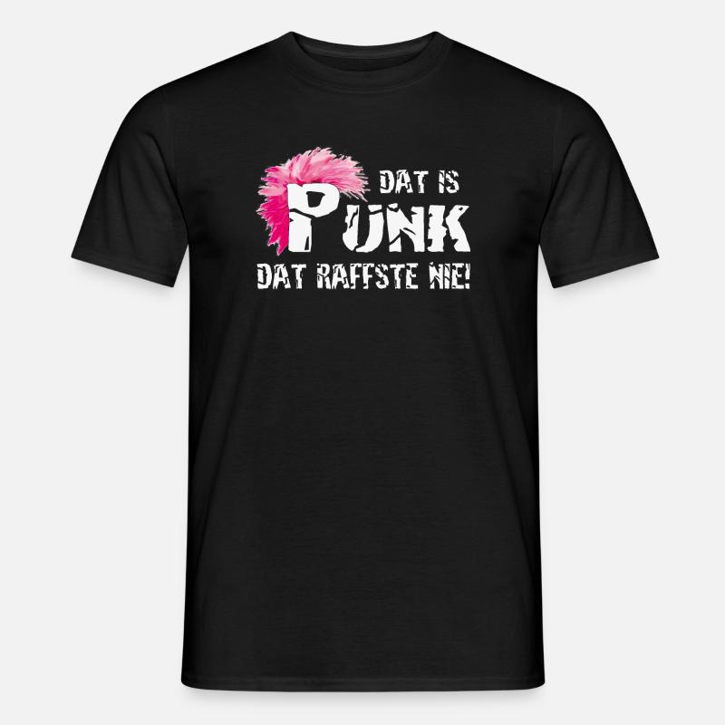 Dat is Punk dat raffste nie! - Männer T-Shirt - Schwarz