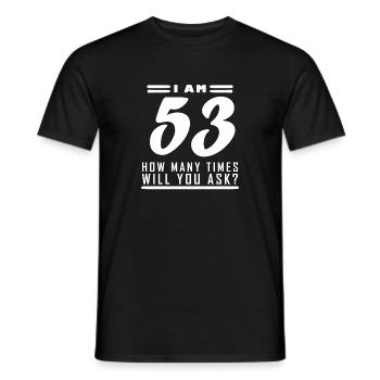 J’ai 53 ans – 53e anniversaire cadeau - T-shirt homme - noir - Devant - AI Model Male 178 light (178cm)
