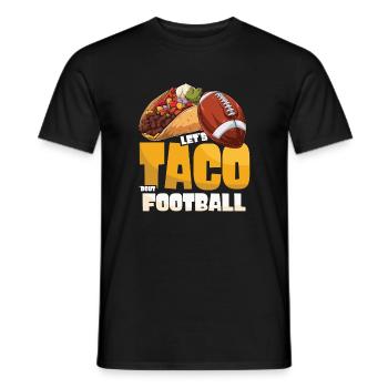 Taco Bout Football Match Day - Men's T-Shirt - black - Front - AI Model Male 178 light (178cm)