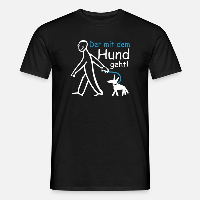 Der mit dem Hund geht ! - Männer T-Shirt - Schwarz