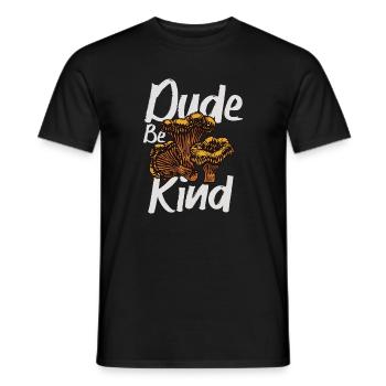 Dude Be Kind No Bullying - Männer T-Shirt - Schwarz - Vorne - AI Model Male 178 light (178cm)