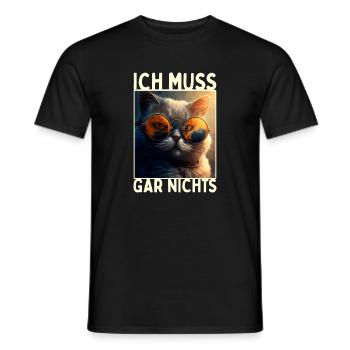 Katze Ich Muss Gar Nichts Nein Nö Faulenzer Katzen - Männer T-Shirt - Schwarz - Vorne - AI Model Male 178 light (178cm)