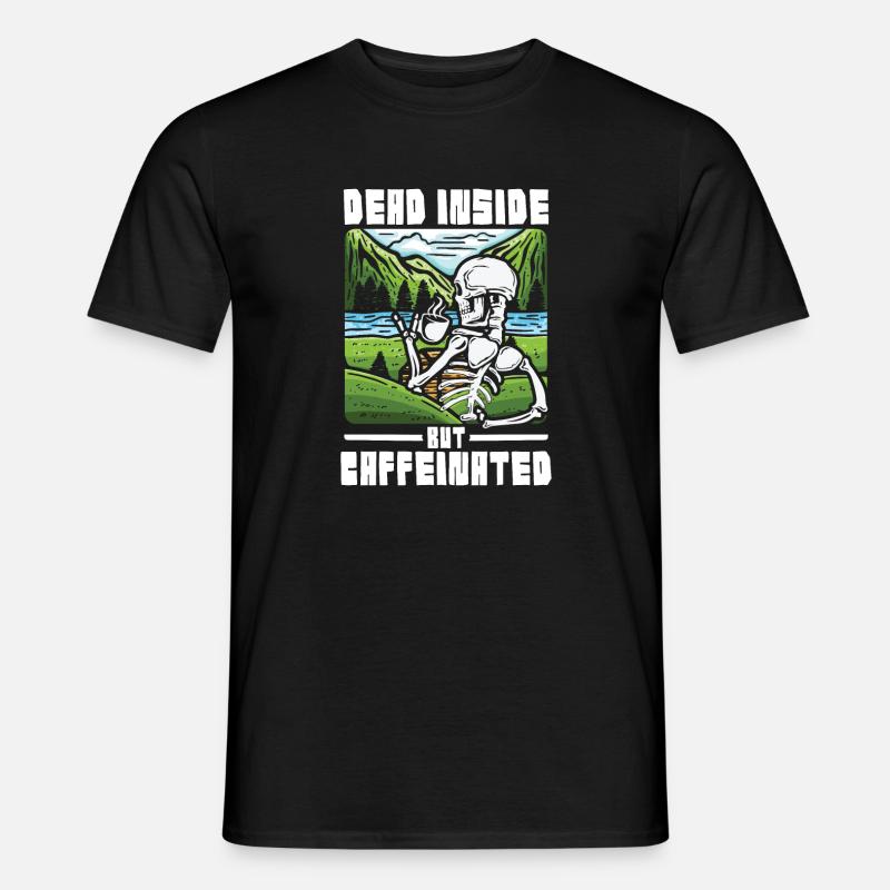 Dead inside but caffeinated - Männer T-Shirt - Schwarz