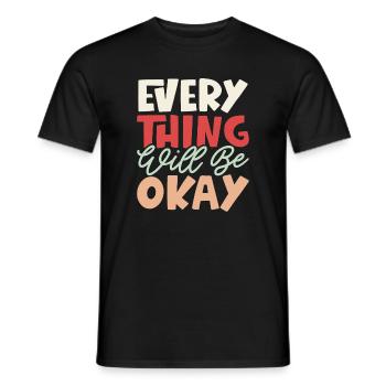 Everything Will Be Okay - Men's T-Shirt - black - Front - AI Model Male 178 light (178cm)