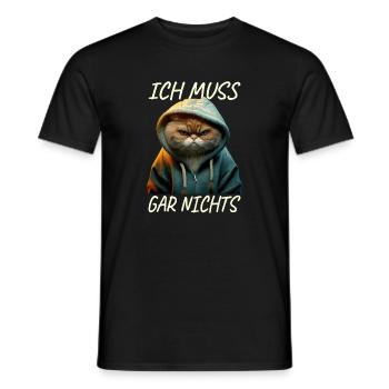 Katze Ich Muss Gar Nichts Nein Nö Faulenzer Katzen - Männer T-Shirt - Schwarz - Vorne - AI Model Male 178 light (178cm)
