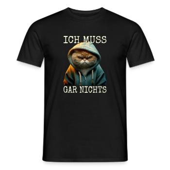 Katze Ich Muss Gar Nichts Nein Nö Faulenzer Katzen - Männer T-Shirt - Schwarz - Vorne - AI Model Male 178 light (178cm)