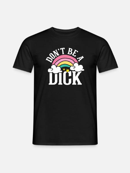 Don t be a dick - Männer T-Shirt - Schwarz