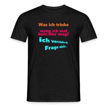 Was ich trinke, wenn ich mal kein Bier mag? - Männer T-Shirt - Schwarz - Vorne - AI Model Male 178 light (178cm)