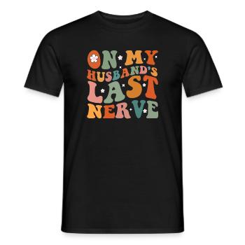 On My Husband s Last Nerve Groovy On Back - Men's T-Shirt - black - Front - AI Model Male 178 light (178cm)