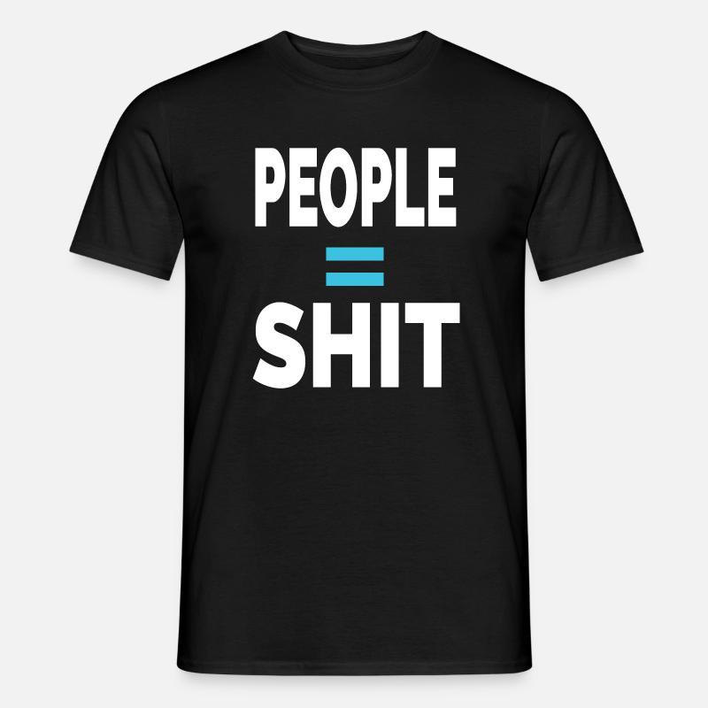 MENSCHEN = SCHEISSE - Männer T-Shirt - Schwarz