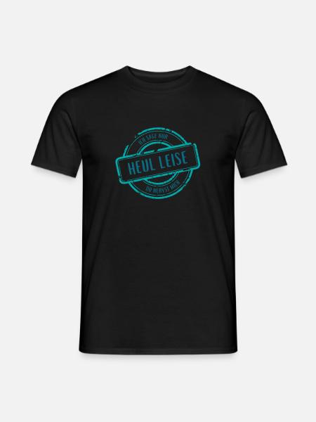 Heul Leise Zynischer Spruch - Männer T-Shirt - Schwarz