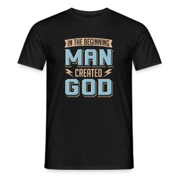 Atheist Man Created God Anti Religion Agnostiker - Männer T-Shirt - Schwarz - Vorne - AI Model Male 178 light (178cm)