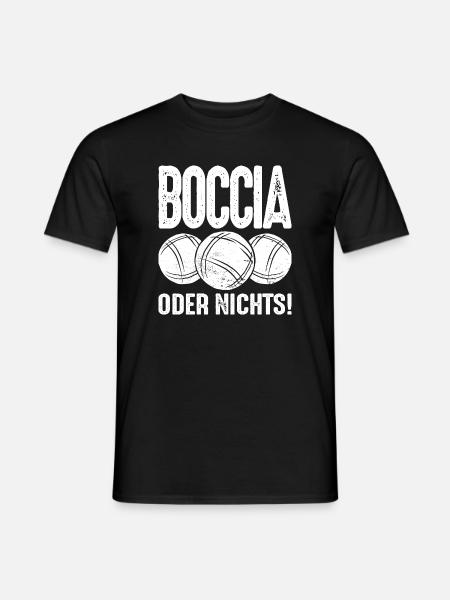 Boccia oder Nichts! Boule Petanque und Boccia - Männer T-Shirt - Schwarz