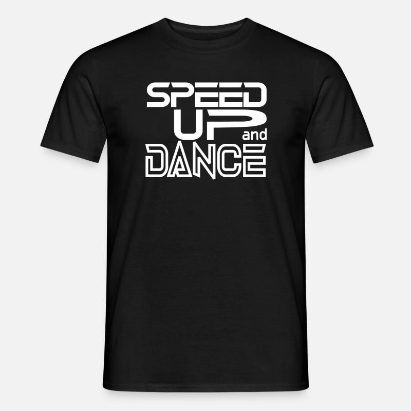 Speed up and Dance - Männer T-Shirt - Schwarz