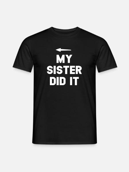 Schwester Errungenschaft Mutiges Zitat - Männer T-Shirt - Schwarz