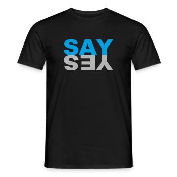 SAY YES - Männer T-Shirt - Schwarz - Vorne - AI Model Male 178 light (178cm)