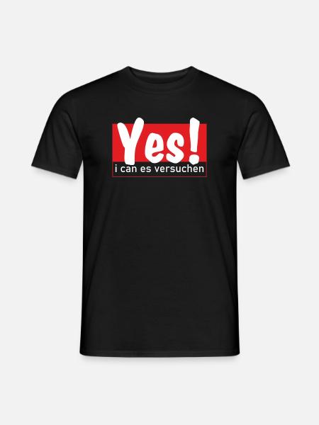 Yes i can es versuchen! - Männer T-Shirt - Schwarz
