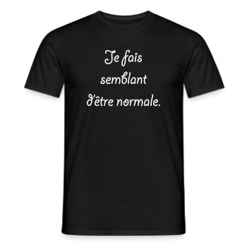 Je fais semblant d'être normale. - T-shirt homme - noir - Devant - AI Model Male 178 light (178cm)