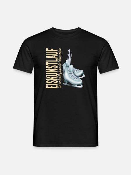 Eiskunstlauf:Wo wir den Rhythmus des Lebens spüren - Männer T-Shirt - Schwarz