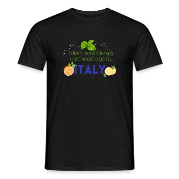 I don t need therapy I just need to go to ITALY - Männer T-Shirt - Schwarz - Vorne - AI Model Male 178 light (178cm)