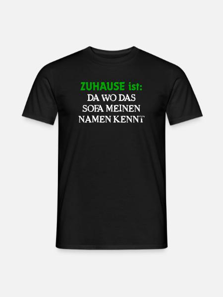 Zuhause ist da wo das Sofa meinen Namen kennt - Männer T-Shirt - Schwarz