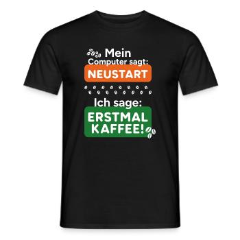 L’ordinateur dit redémarrer Tout d’abord, je dis café ! - T-shirt homme - noir - Devant - AI Model Male 178 light (178cm)