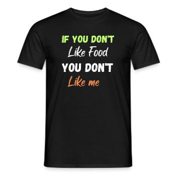 IF YOU don't like Food you don't like me - T-shirt homme - noir - Devant - AI Model Male 178 light (178cm)