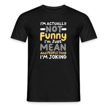 Lustiger Sarkasmus Humor - Männer T-Shirt - Schwarz - Vorne - AI Model Male 178 light (178cm)