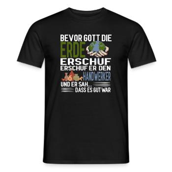 Bevor Gott die Erde erschuf erschuf er Handwerker - Männer T-Shirt - Schwarz - Vorne - AI Model Male 178 light (178cm)
