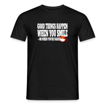 Good Things Happen When You Smile Or Naked - Men's T-Shirt - black - Front - AI Model Male 178 light (178cm)
