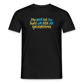 ‪Die Welt ist zu bunt um sich zu spezialisieren‬ - Männer T-Shirt - Schwarz - Vorne - AI Model Male 178 light (178cm)