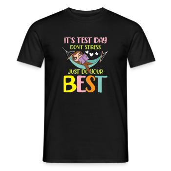 It s test day don t stress just do your best - Männer T-Shirt - Schwarz - Vorne - AI Model Male 178 light (178cm)