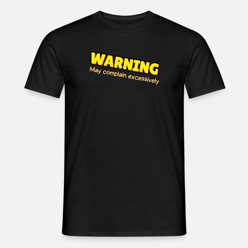 Warning: Excessive Complaining - Men's T-Shirt - black