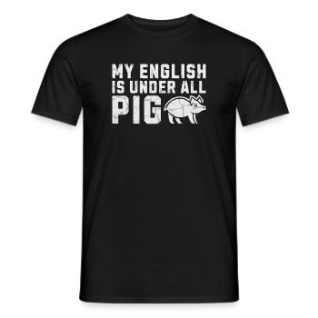My English Is Under All Pig Illustration Denglish - Männer T-Shirt - Schwarz - Vorne - AI Model Male 178 light (178cm)