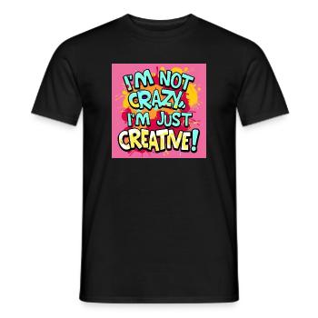 Ich bin nicht verrückt ich bin nur kreativ - Männer T-Shirt - Schwarz - Vorne - AI Model Male 178 light (178cm)