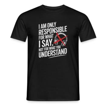 I am responsible for what I say Teacher - Men's T-Shirt - black - Front - AI Model Male 178 light (178cm)