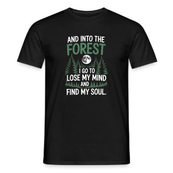 Into The Forest I Go To Lose My Mind Find My Soul - Men's T-Shirt - black - Front - AI Model Male 178 light (178cm)