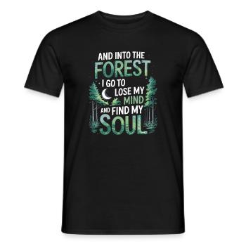 Into The Forest I Go To Lose My Mind Find My Soul - Men's T-Shirt - black - Front - AI Model Male 178 light (178cm)