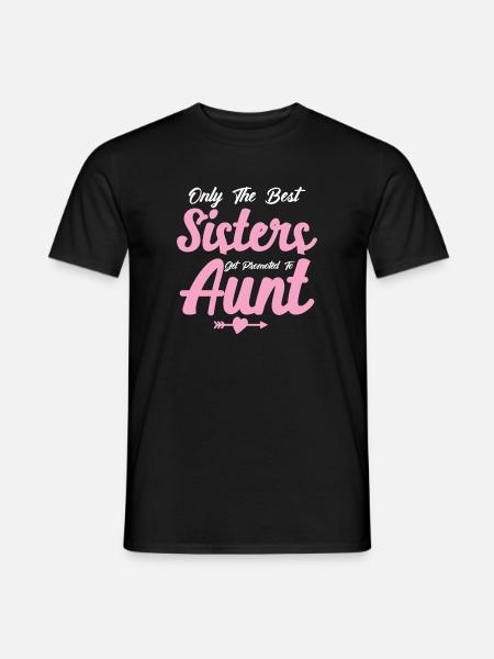 Nur die besten Schwestern werden zur Tante befördert - Männer T-Shirt - Schwarz