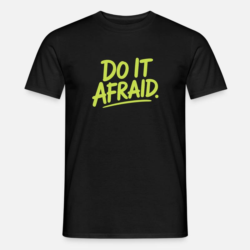 Do It Afraid Mut Weiterentwicklung Motivation - Männer T-Shirt - Schwarz