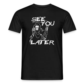 See You Later Grim Reaper - Männer T-Shirt - Schwarz - Vorne - AI Model Male 178 light (178cm)