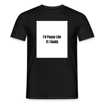 Pause Life – Existenzielle Stimmung - Männer T-Shirt - Schwarz - Vorne - AI Model Male 178 light (178cm)