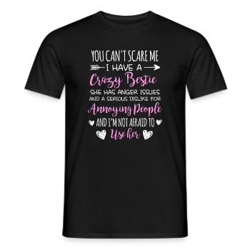 Crazy Bestie Sarcastic Quote Design - Men's T-Shirt - black - Front - AI Model Male 178 light (178cm)