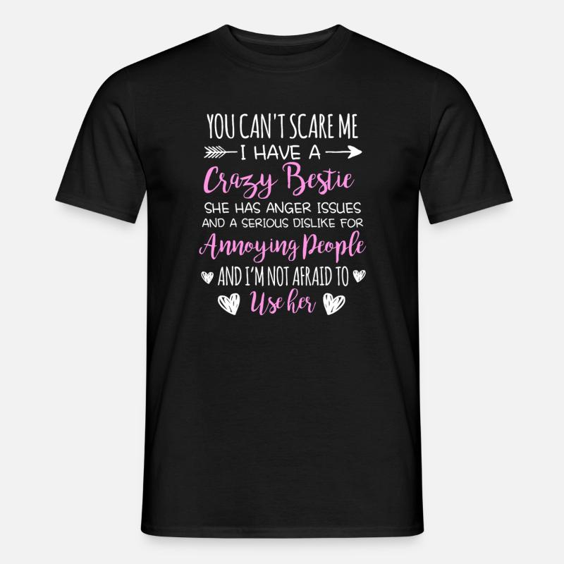 Crazy Bestie Sarcastic Quote Design - Mænd T-shirt - sort