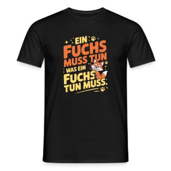 Fuchs Spruch Ein Fuchs Muss Tun Was Fuchs Tun Muss - Männer T-Shirt - Schwarz - Vorne - AI Model Male 178 light (178cm)
