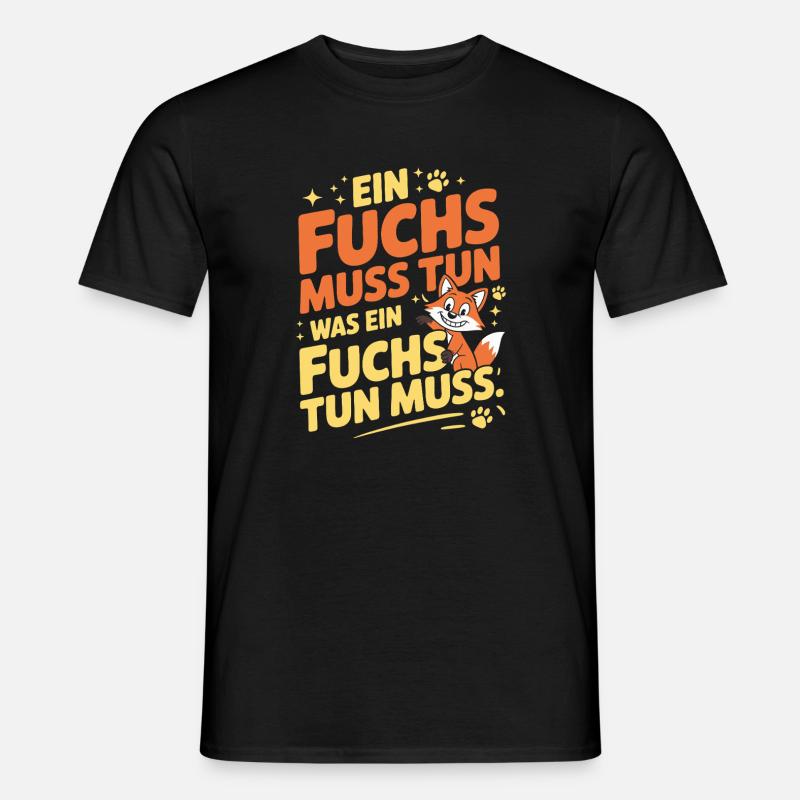 Fuchs Spruch Ein Fuchs Muss Tun Was Fuchs Tun Muss - Männer T-Shirt - Schwarz