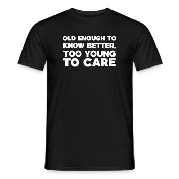 Old Enough To Know Better Humour Tee - Men's T-Shirt - black - Front - AI Model Male 178 light (178cm)